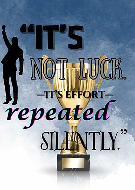 Effort, Not Luck, Inspirational Poster