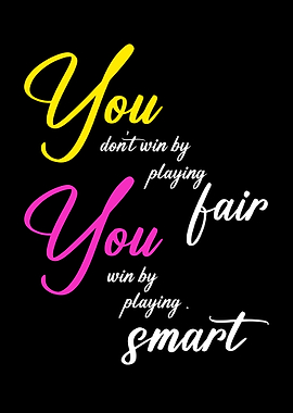 Inspirational Quote: Play Smart to Win
