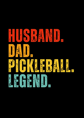 Husband Dad Pickleball Legend