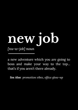 New Job Definition – Funny Motivational Typography