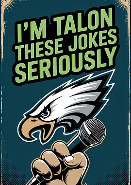 I'm Talon These Jokes Seriously Poster