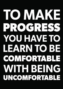 Motivational Quote: Embrace Discomfort for Progress