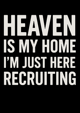 Heaven Is My Home Recruiting