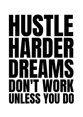 Hustle Harder Dreams Motivational Text Art