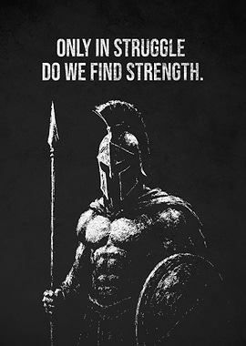 Spartan Warrior Struggle Strength Quote