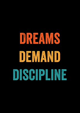 Dreams Demand Discipline Motivational Retro Text