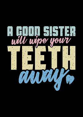 A Good Sister Funny Text Art