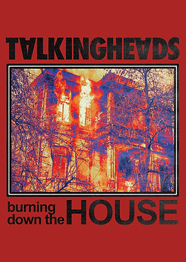Talking Heads Burning Down the House