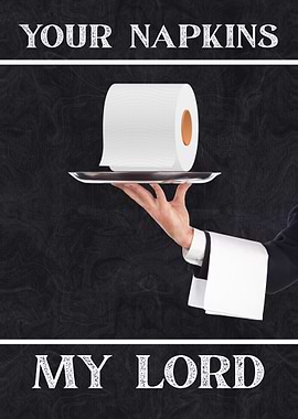 Your Napkins, My Lord