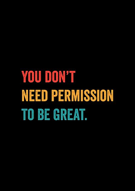 You Don't Need Permission To Be Great Retro