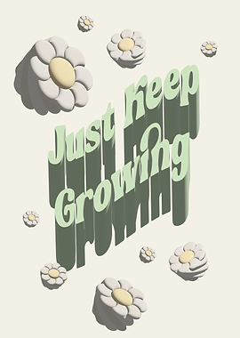 Just Keep Growing Floral Art
