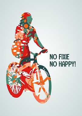 No Fixie, No Happy Cycling Art