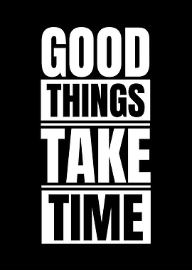 Good Things Take Time Poster