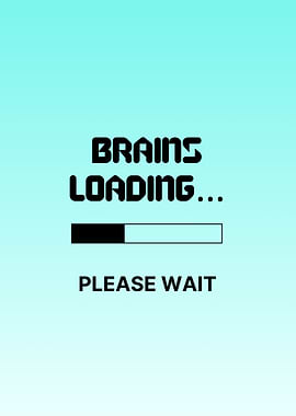 Brains Loading Please Wait - Funny Tech Humor Progress Bar Wall Art