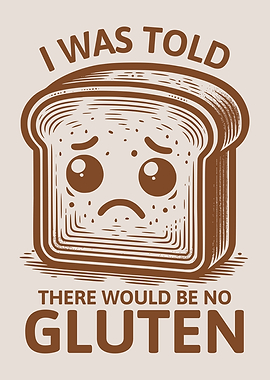 I Was Told There Would Be No Gluten Funny Gluten Intolerant Humor