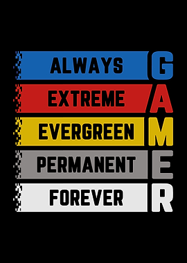 Always Extreme Evergreen Permanent Forever Gamer Text Art