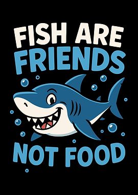 Fish Are Friends Not Food Cartoon