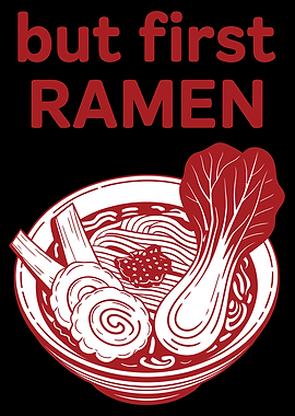 But First Ramen