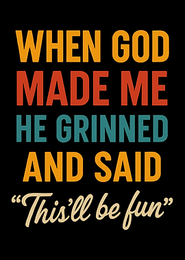 When God Made Me Funny Quote