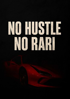 No Hustle No Rari – Motivational Poster