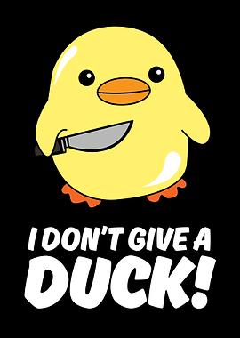 I don't give a duck - Funny Quote