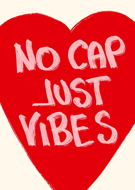 No Cap Just Vibes Heart