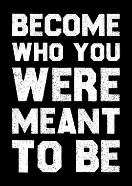Inspirational Quote: Become Who You Were