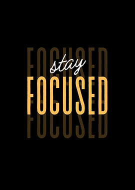 Stay Focused Motivational Text Art