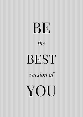 Be the Best Version of You