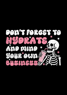 Hydrate and Mind Your Business Halloween