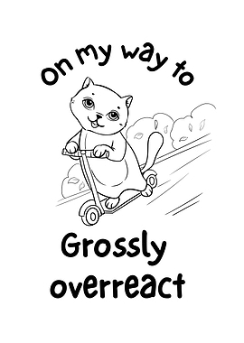 Cat on Scooter: Grossly Overreact