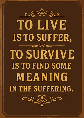 Inspirational Quote: To Live is to Suffer