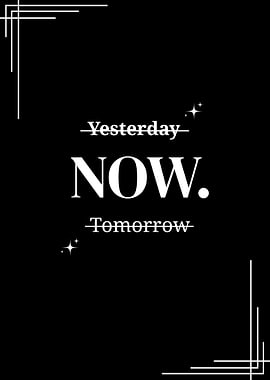 Yesterday, Now, Tomorrow Typography Art