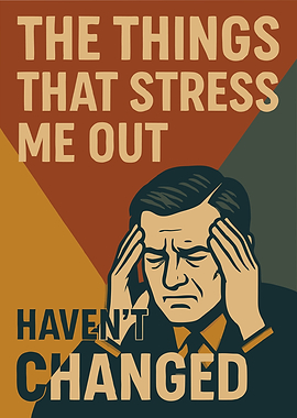 The Things That Stress Me Out