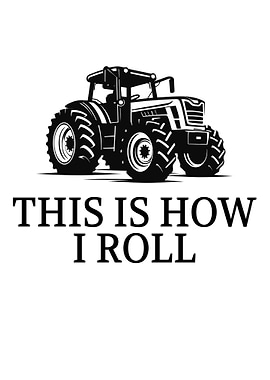 This is How I Roll Tractor