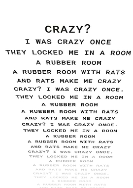 Crazy? I was crazy once.