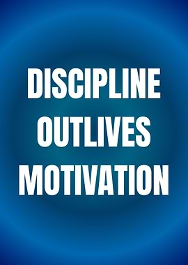 Discipline Outlives Motivation Text Art