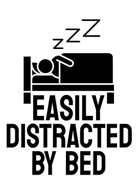 Easily Distracted By Bed Graphic