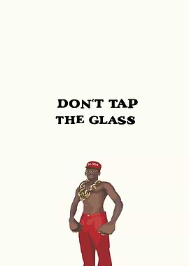 Don't Tap the Glass Illustration