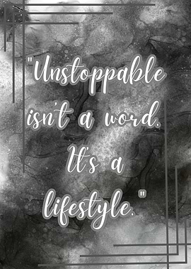 Unstoppable Lifestyle Inspirational Quote Art