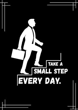 Take a Small Step Every Day