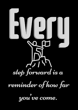 Every Step Forward Inspirational Quote