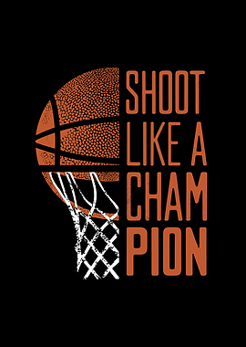 Shoot Like a Champion Basketball Art
