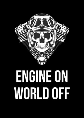 Engine On, World Off - Skull & Engine Biker Quote Wall Art