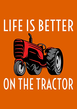 Life is better on the tractor