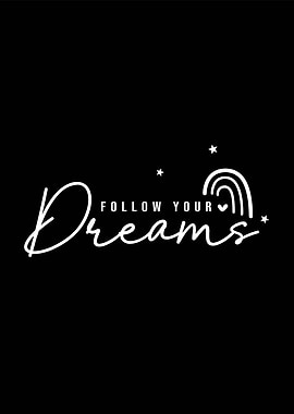 Follow Your Dreams