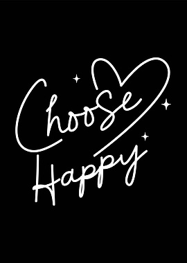 Choose Happy White Text on Black