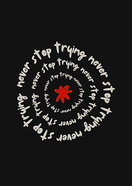Never Stop Trying - Inspirational Art