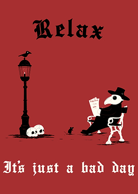 Relax, It's Just a Bad Day