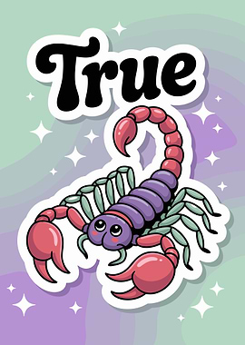 Cute Cartoon Scorpion with 'True' Text